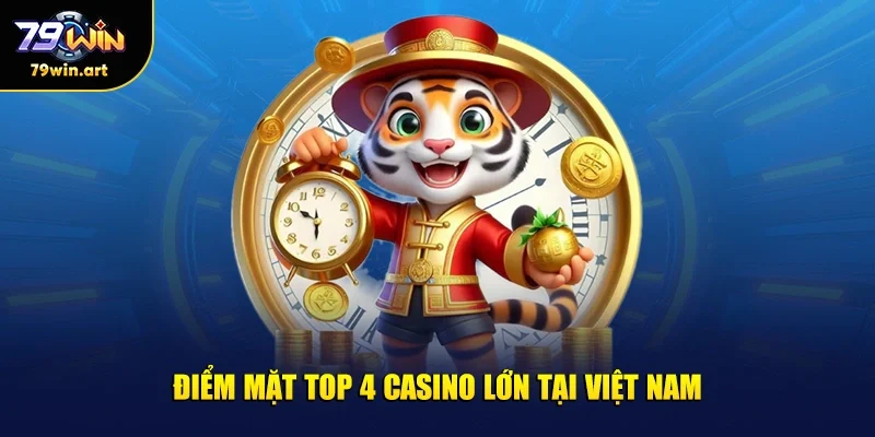 Điểm mặt top 4 casino lớn tại Việt Nam