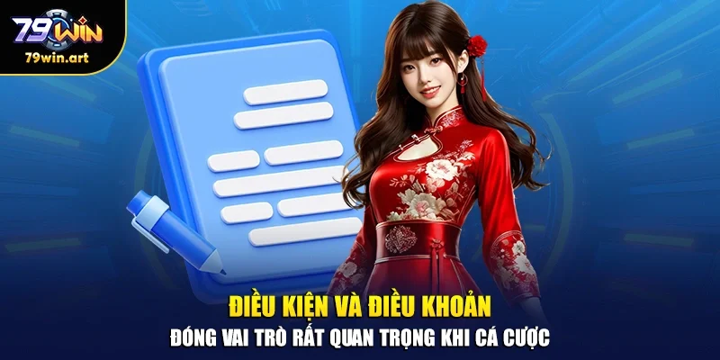 Điều kiện và điều khoản đóng vai trò rất quan trọng khi cá cược