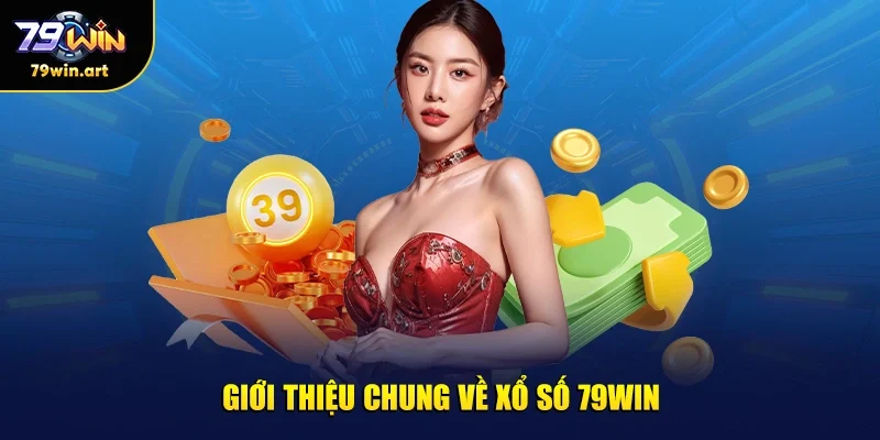 Giới thiệu chung về xổ số 79WIN