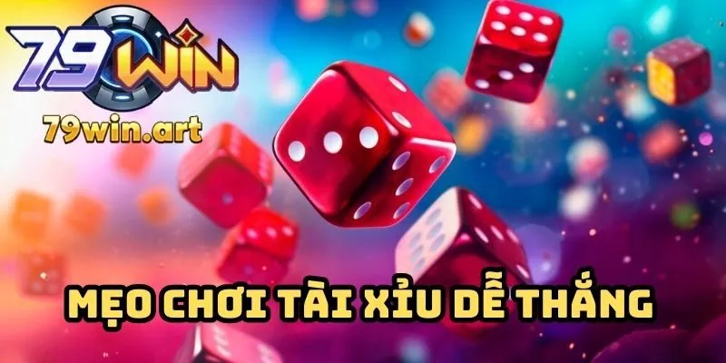 Mẹo chơi Tài xỉu dễ thắng